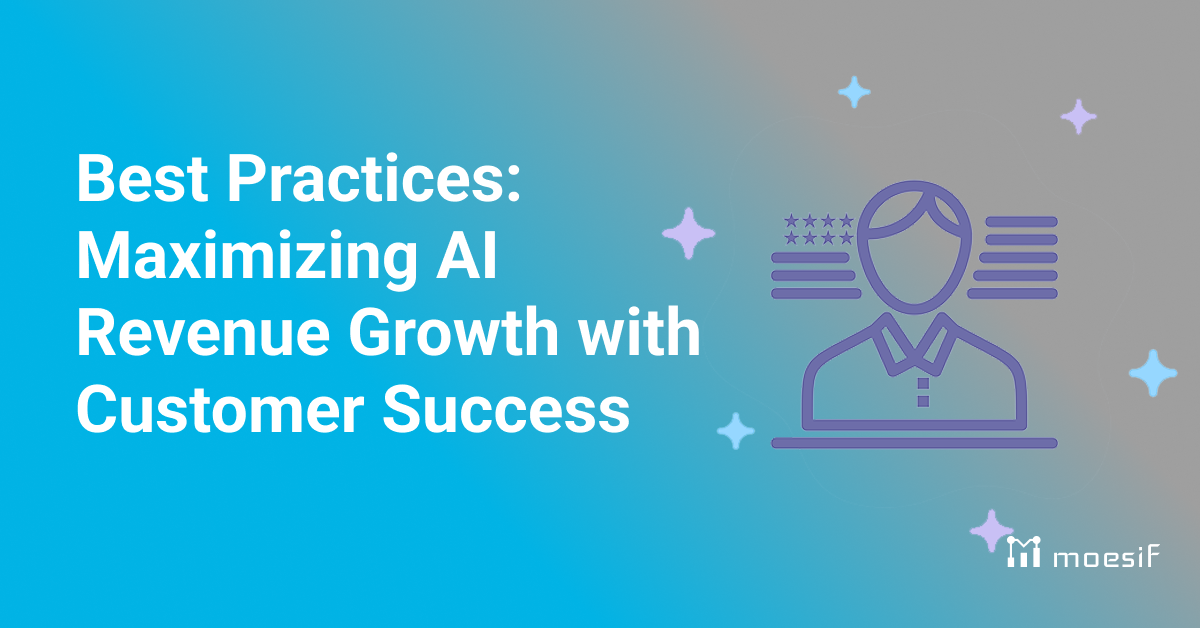 Best Practices: Maximizing AI Revenue Growth with Customer Success
