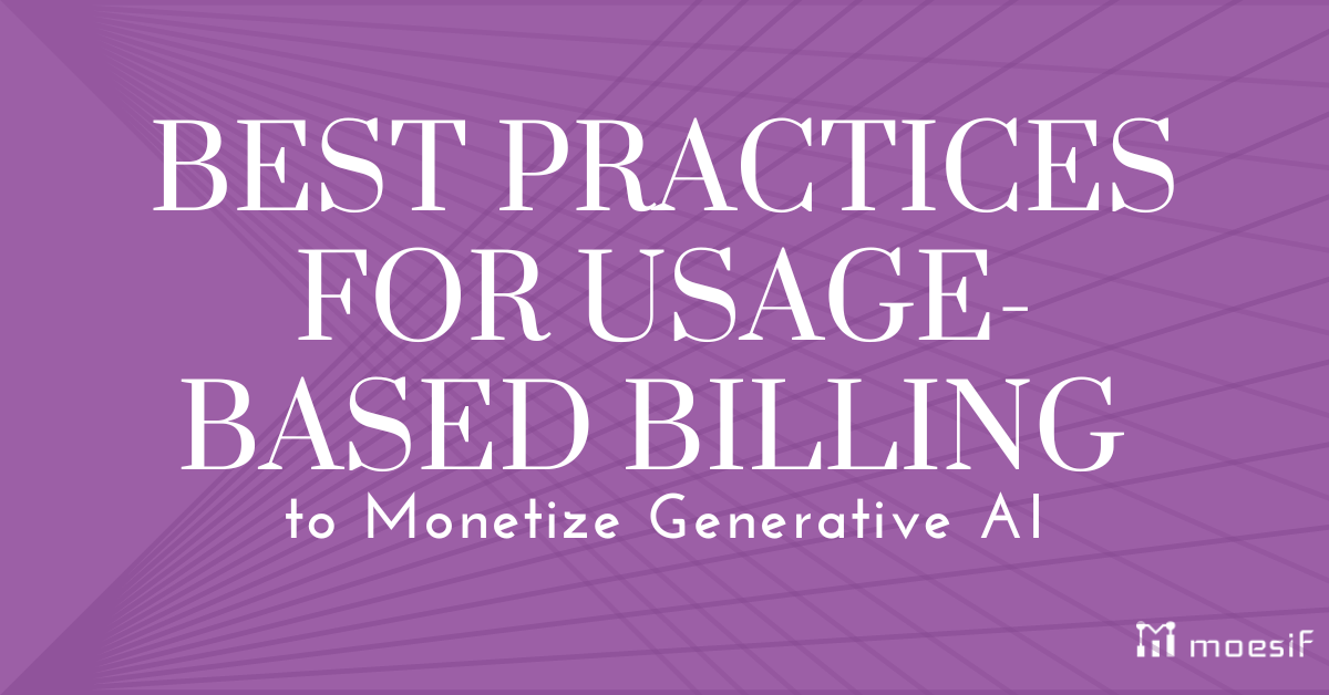 Best Practices for Usage-based Billing to Monetize Gen AI