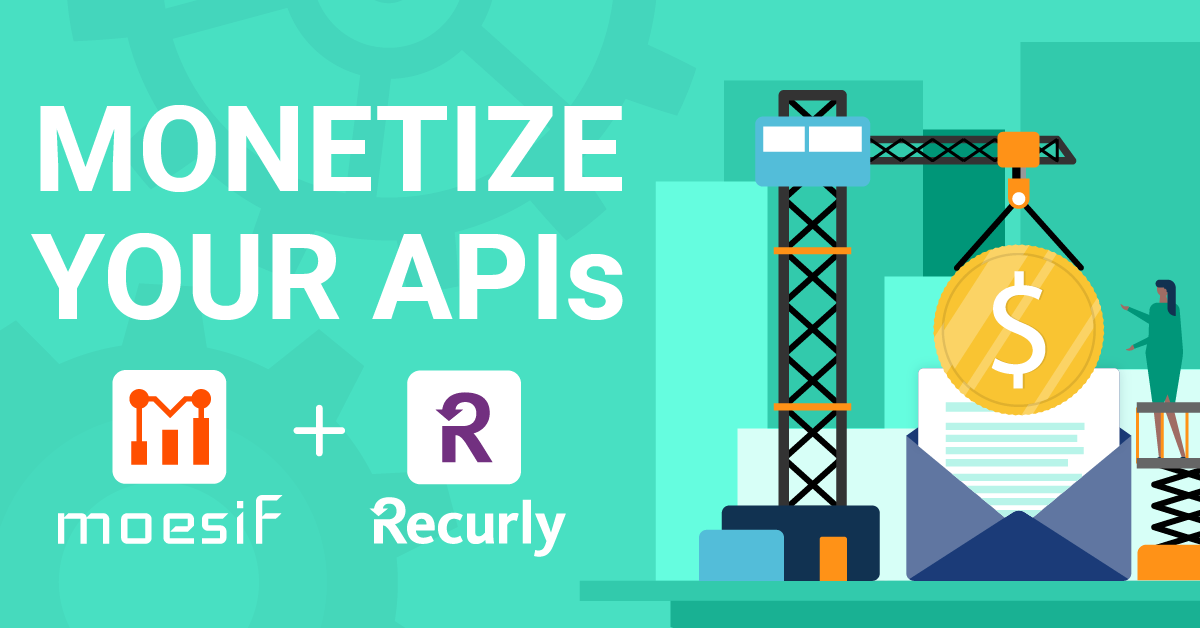 Easily Monetize Your APIs with Moesif Plus Recurly
