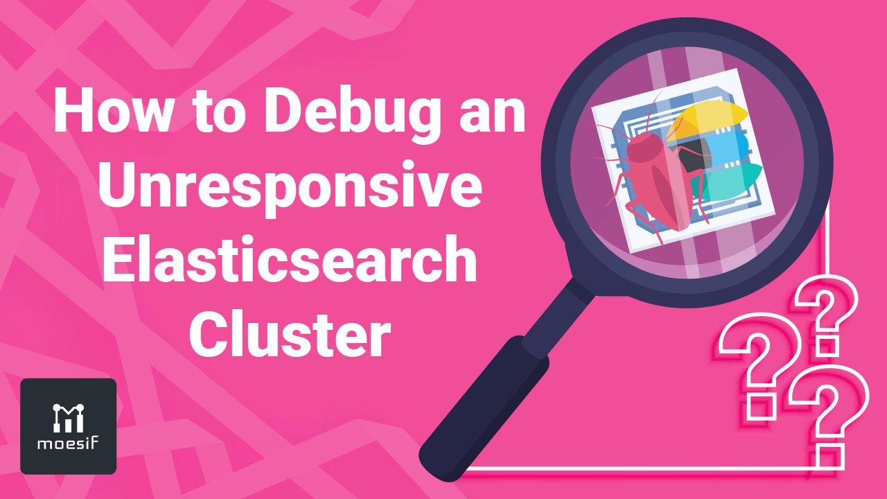 How to Debug an Unresponsive Elasticsearch Cluster