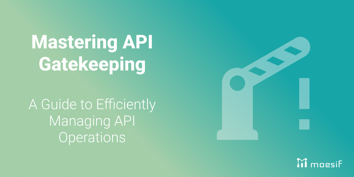 Mastering API Gatekeeping: A Guide to Efficiently Managing API Operations