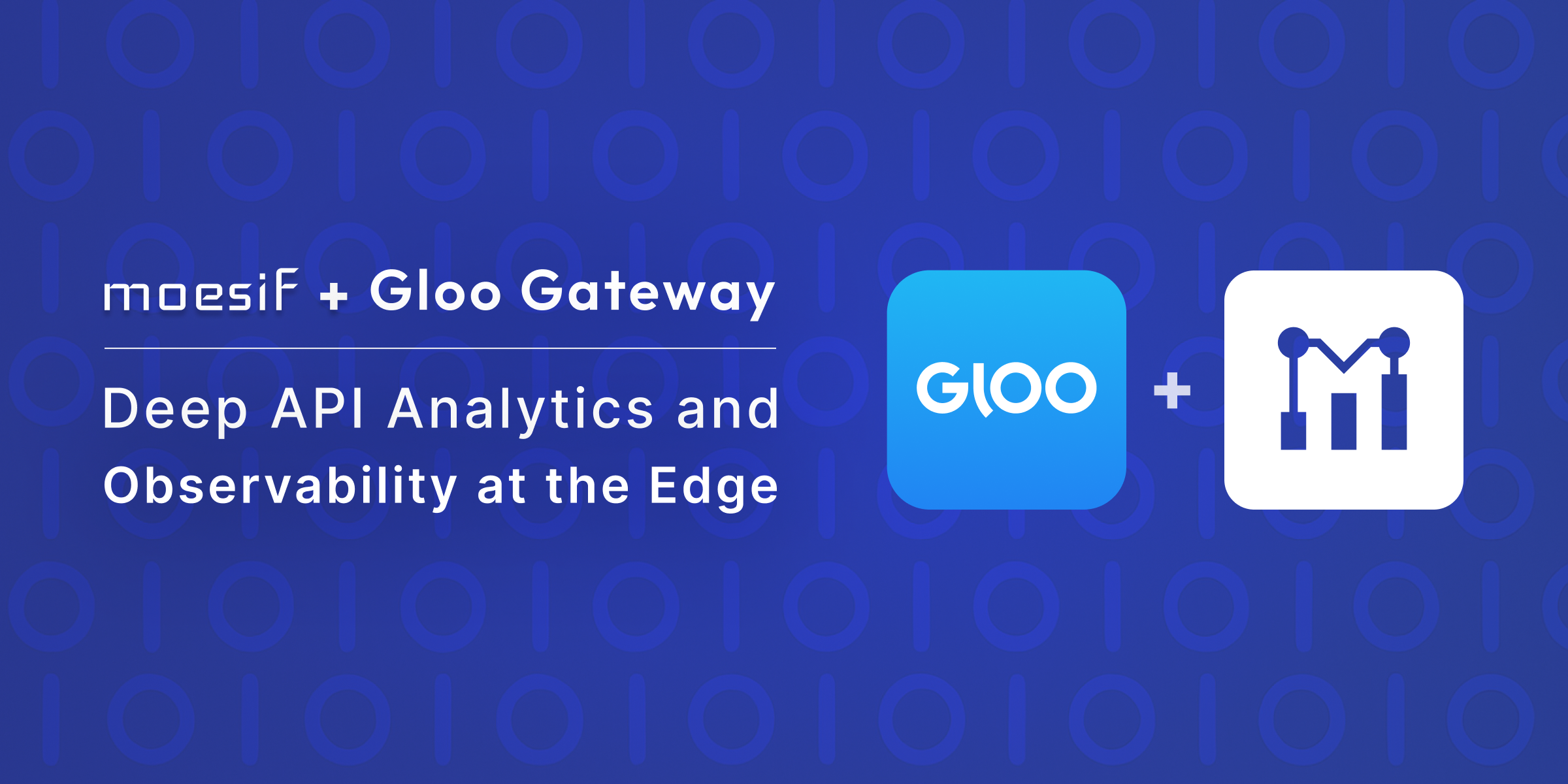 Moesif + Gloo Gateway: Deep API Analytics and Observability at the Edge