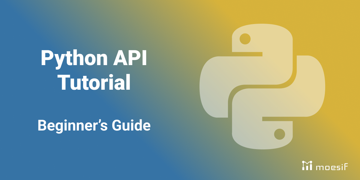 Python API Tutorial (Beginner's Guide)