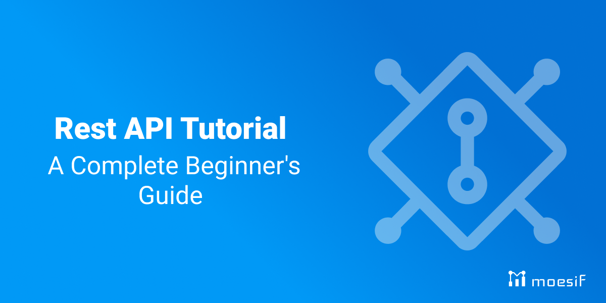 Rest API Tutorial A Complete Beginner's Guide