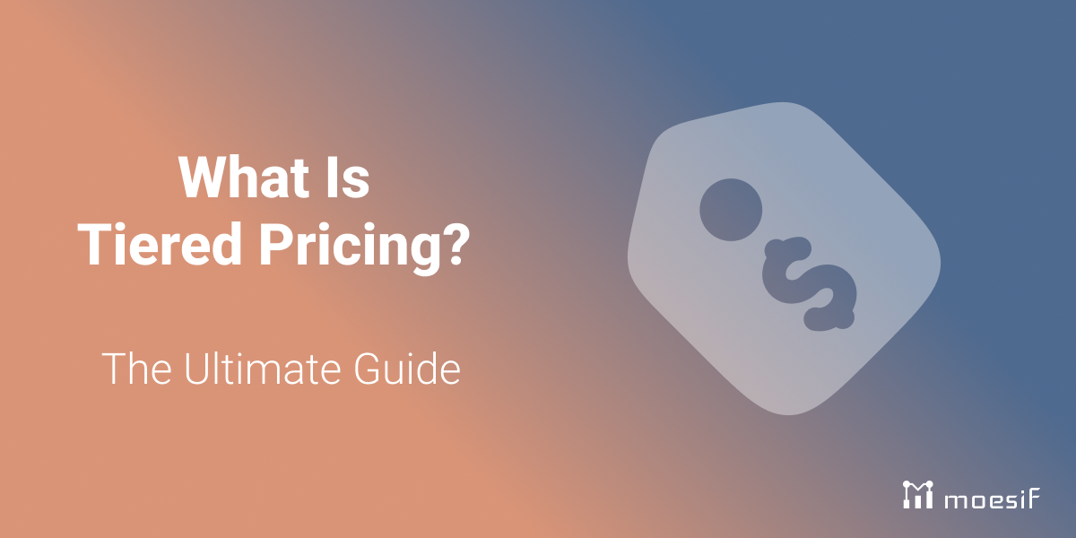 What Is Tiered Pricing? The Ultimate Guide