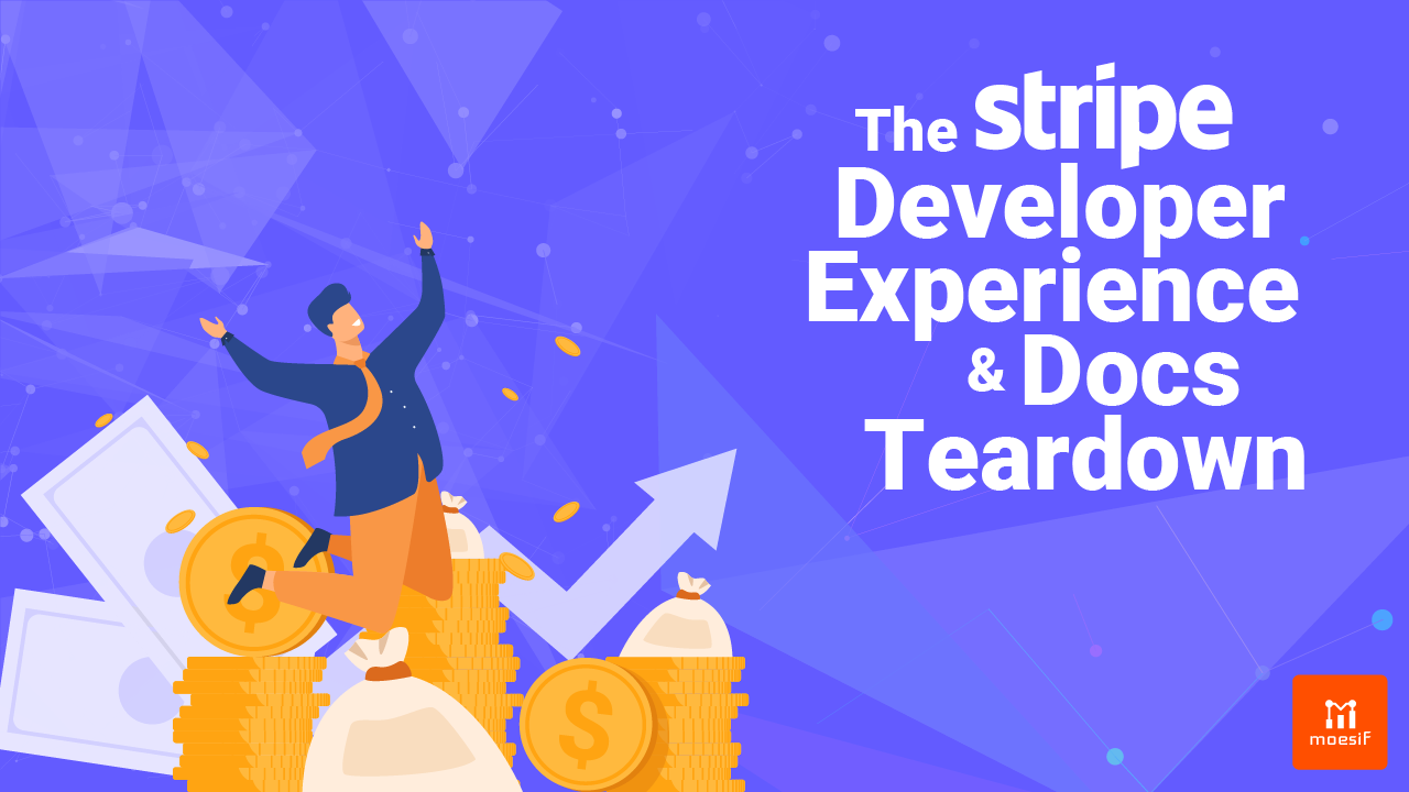 The Stripe Developer Experience and Docs Teardown