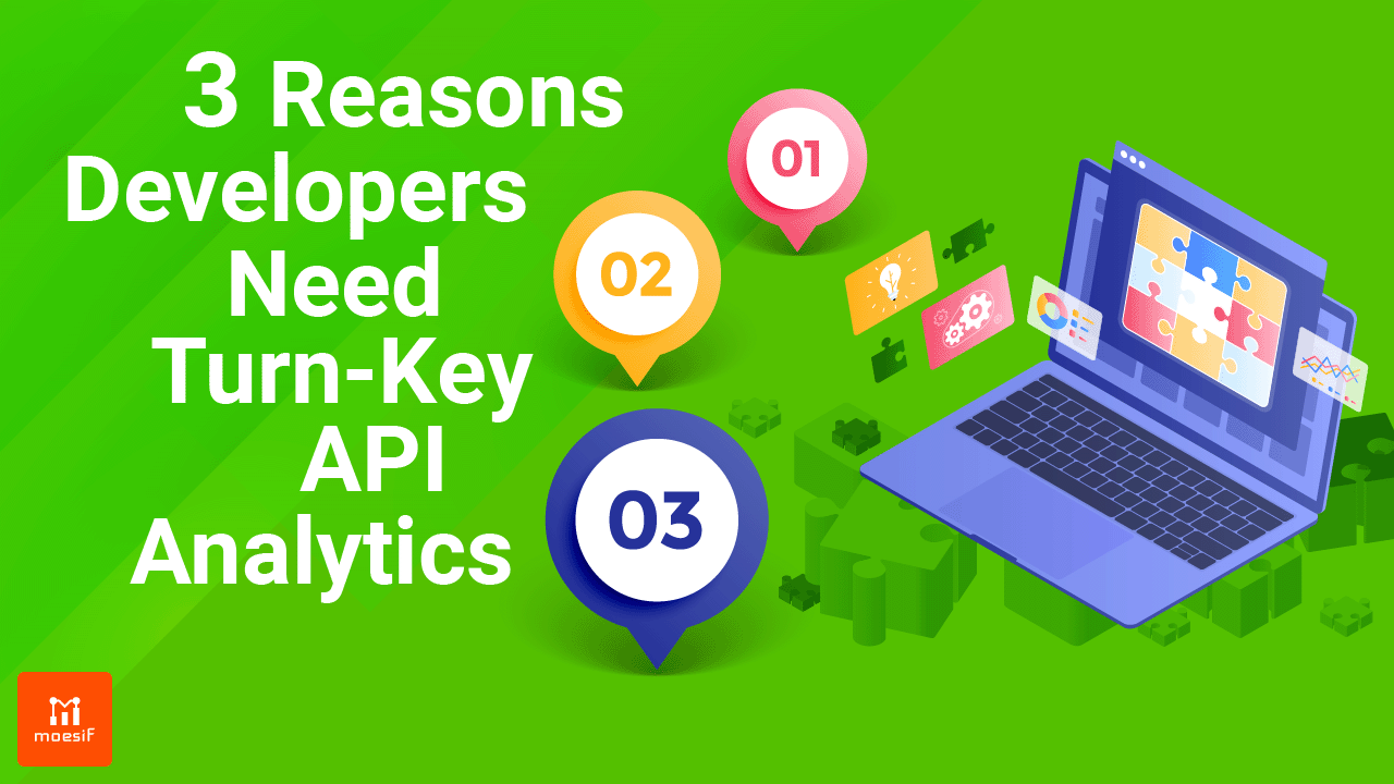 3 Reasons Developers Need Turn-Key API Analytics